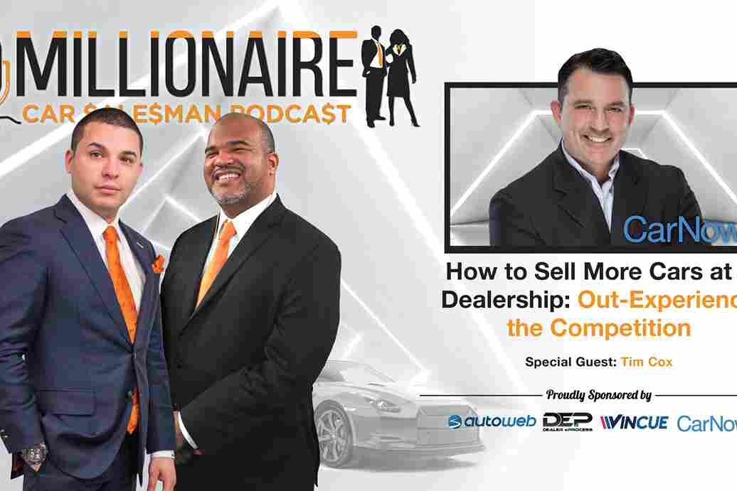 Tim Cox Podcast Sell More Cars At A Dealership Customers Buy Experience Automotive Internet Sales and Customer Experience 11zon