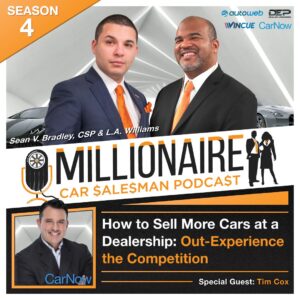 Tim Cox - Sell More Cars At A Dealership - Customers Buy Experience, Automotive Internet Sales, and Customer Experience